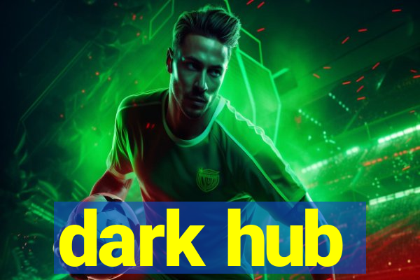 dark hub